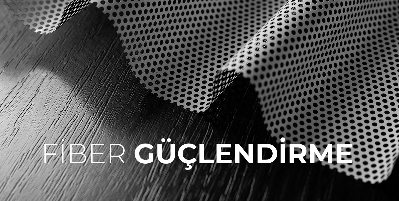 Fiber Güçlendirme